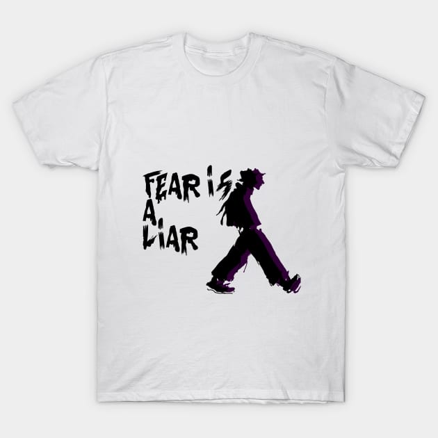 fear is a liar T-Shirt by ynsdraw